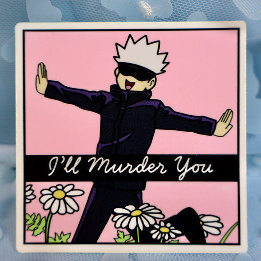 I'll Murder You: Gojo Sticker