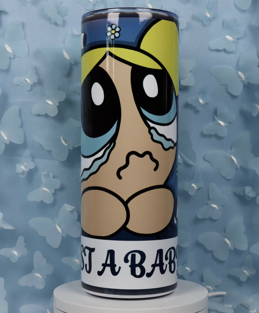 I'm Just A Baby: Bubbles 20oz Tumbler
